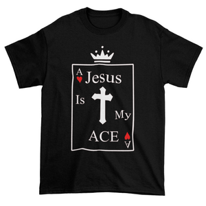 Jesus is My Ace Shirt. - Drop Top Teez